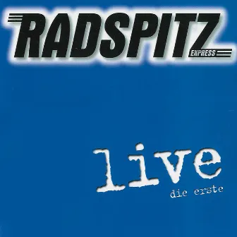 Radspitz Live (Die Erste) by Radspitz