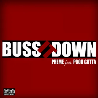 Buss It Down (feat. Pooh Gutta) - Single by Preme