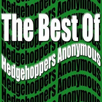 The Best Of Hedgehoppers Anonymous by Hedgehoppers Anonymous