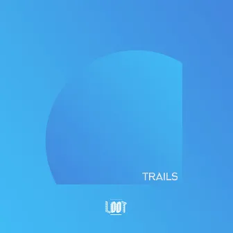 Trails by LOOT