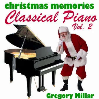 Christmas Memories Classical Piano Vol. 2 by Gregory Millar