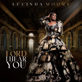 Lord, I Hear You by Lucinda Moore