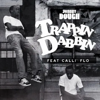 Trappin' Dabbin' (feat. Calli' Flo) by Johnny Dough