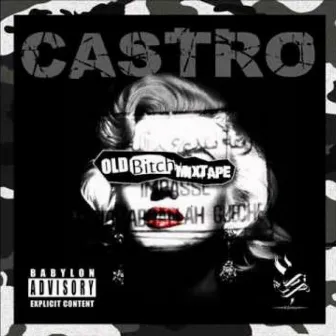 Old Bitch Mixtape by El Castro