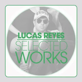 Selected Works by Lucas Reyes