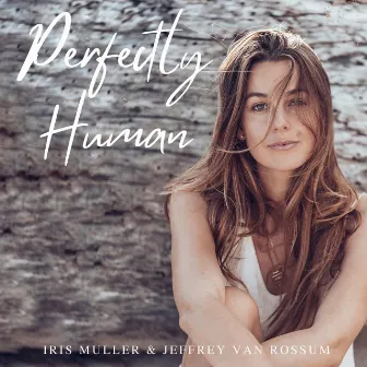 Perfectly Human by Jeffrey van Rossum