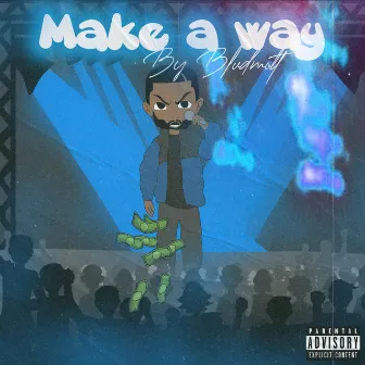 Make a way by Blvd Mott