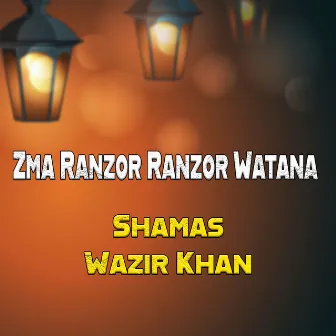 Zma Ranzor Ranzor Watana by Wazir Khan