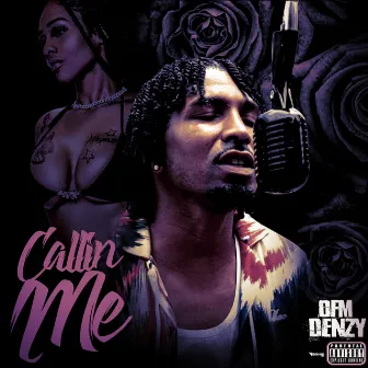 Callin Me by Ofm Denzy