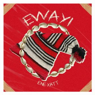 Ewayi by ENE Yatt