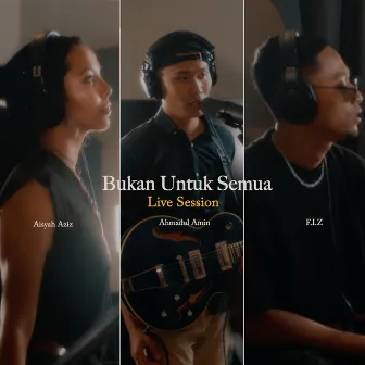 Bukan Untuk Semua (Live Session) by Ahmadul Amin