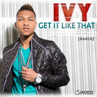 Get It Like That (Radio Edit) by Ivy