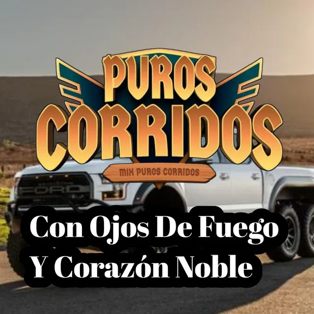 Con Ojos de Fuego y Corazón Noble