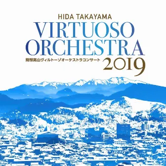 Mendelssohn, Mozart & Others: Orchestral Works (Live) by Hida-Takayama Virtuoso Orchestra