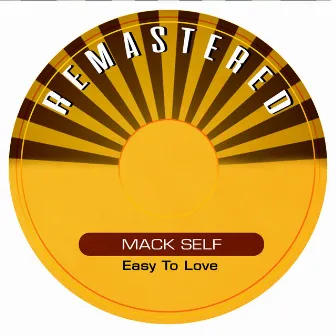 Easy to Love (Remastered) by Mack Self