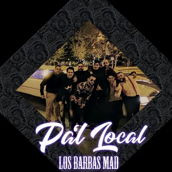 Pa'l Local by Los Barbas Mad