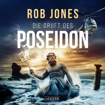 DIE GRUFT DES POSEIDON (Joe Hawke 1) [Thriller, Abenteuer] by Rob Jones