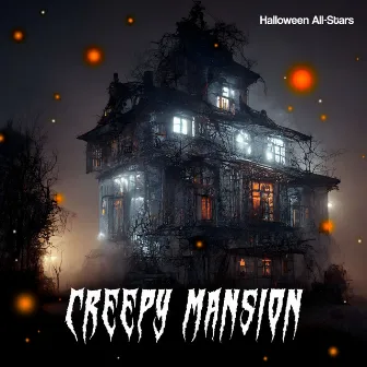 Creepy Mansion by Halloween All-Stars