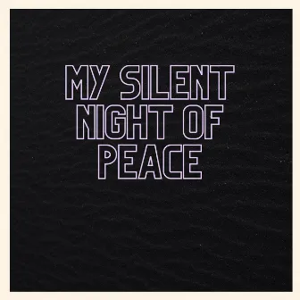 My Silent Night Of Peace by My Baby Beethoven