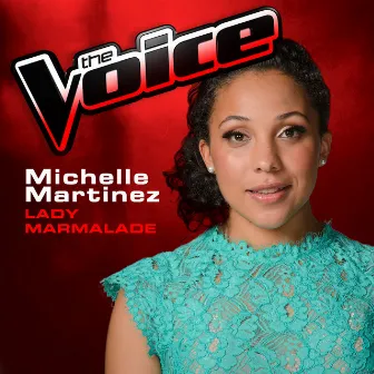 Lady Marmalade (The Voice 2013 Performance) by Michelle Martinez