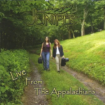 Live From The Appalachians by Juniper