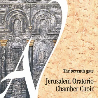 The seventh gate by Jerusalem Oratorio Chamber Choir