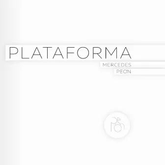 Plataforma by Mercedes Peón