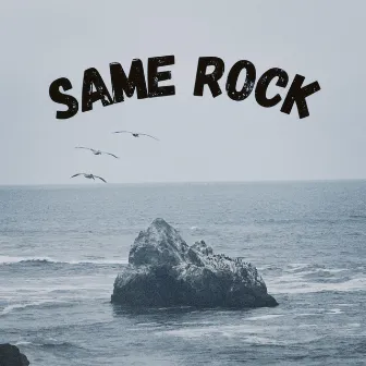 Same Rock by Quez.