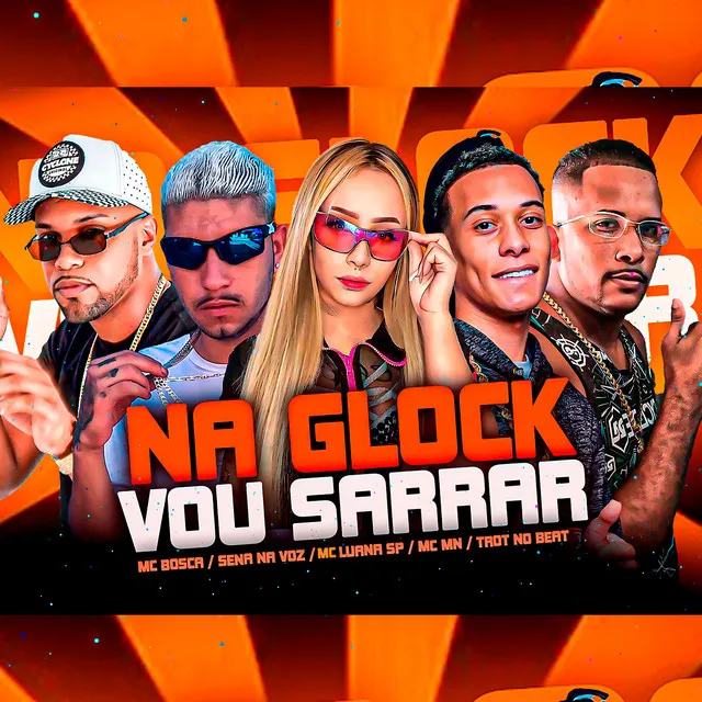 Na Glock Vou Sarrar (feat. MC Luana SP & MC MN)