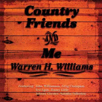 Country Friends And Me by Warren H. Williams