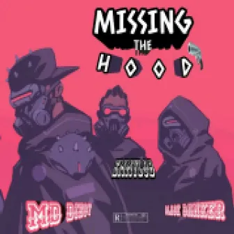 Missing The HOOD by MD Diecy