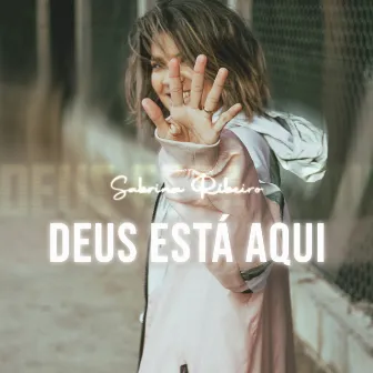 Deus Está Aqui by Sabrina Ribeiro