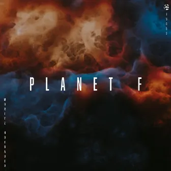 Planet F by Moritz Hofbauer