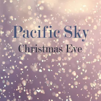 Christmas Eve by Pacific Sky