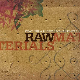 Raw Materials by Rudresh Mahanthappa