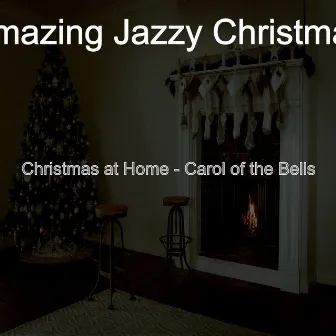 Christmas at Home - Carol of the Bells by Amazing Jazzy Christmas