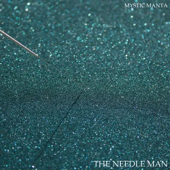 The Needle Man by Mystic Manta