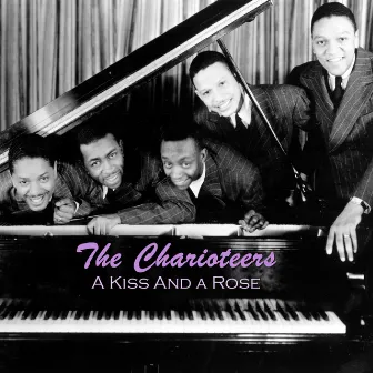 A Kiss and a Rose by The Charioteers