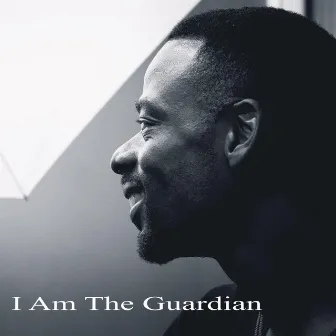 I Am The Guardian by Stephen John