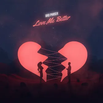 Love Me Better by Bad Phaser