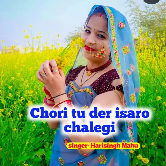 Chori tu der isaro chalegi