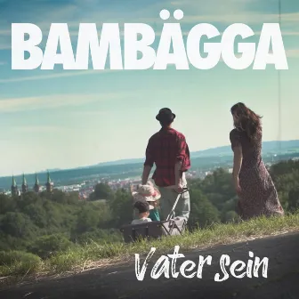 Vater sein by Bambägga