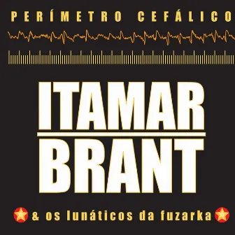 Perímetro Cefálico by Itamar Brant