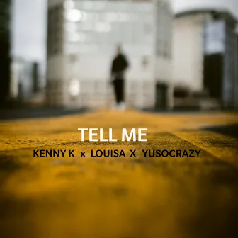 Tell Me by Kenny K