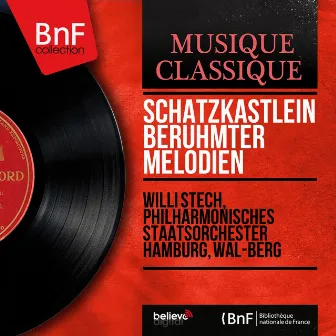 Schatzkästlein berühmter Melodien (Mono Version) by Wal-Berg