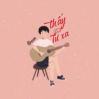 Thấy Em Từ Xa by GROZA