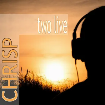 Two Live by Chris P