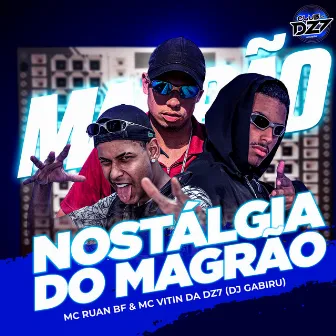 NOSTÁLGIA DO MAGRÃO by MC RUAN BF