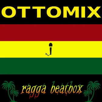 Ragga Beatbox by Ottomix