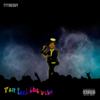 You Feel the Vibe by TyTheGuy